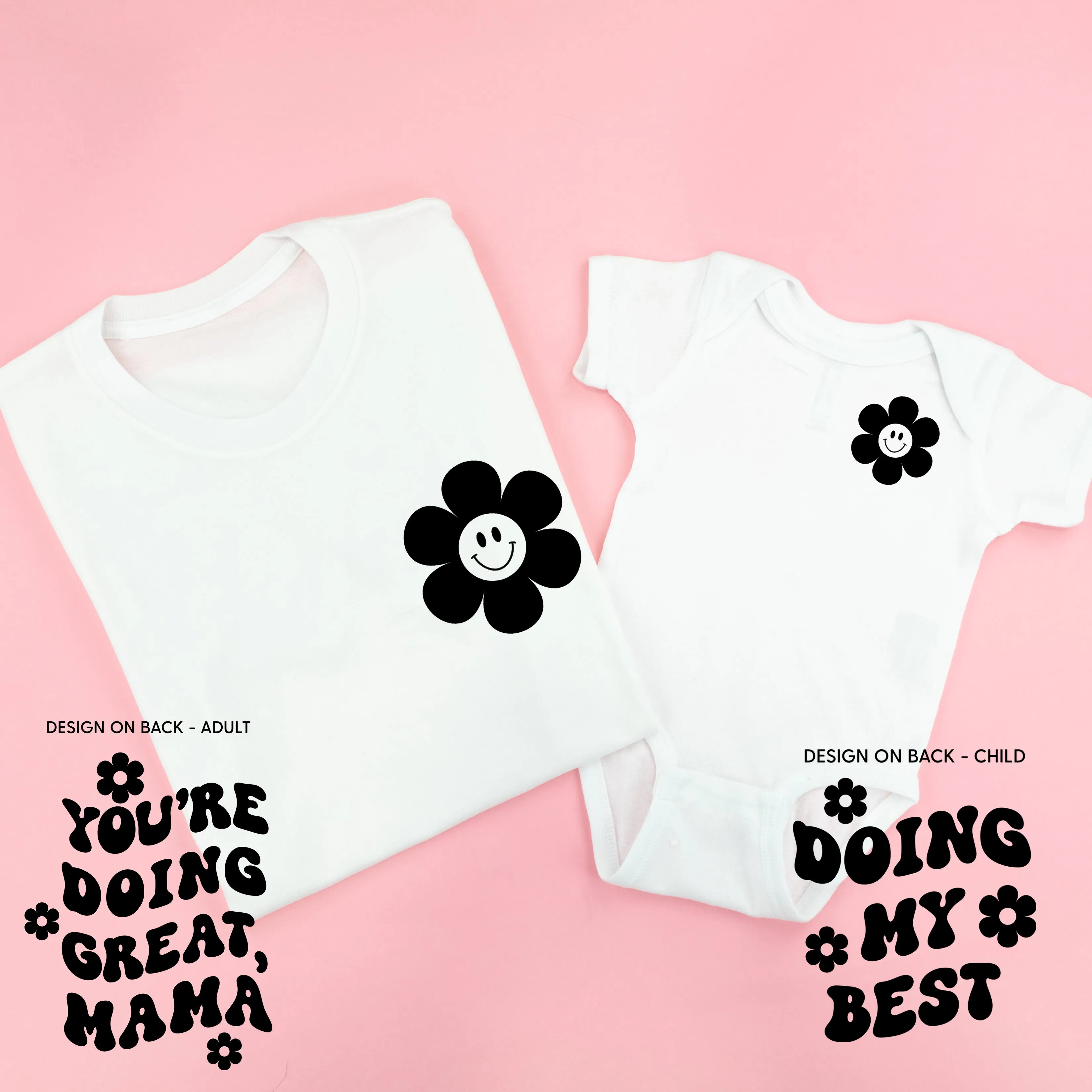 DOING MY BEST / YOU'RE DOING GREAT, MAMA - (Simple Flower Smiley - Front) - Set of 2 Matching Shirts