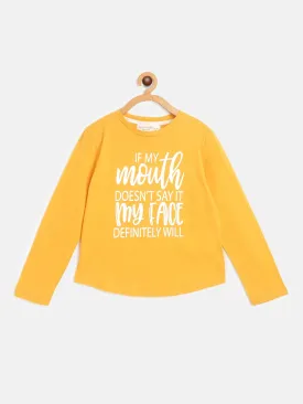 Girls Mustard If My Mouth Print Full Sleeve T-Shirts