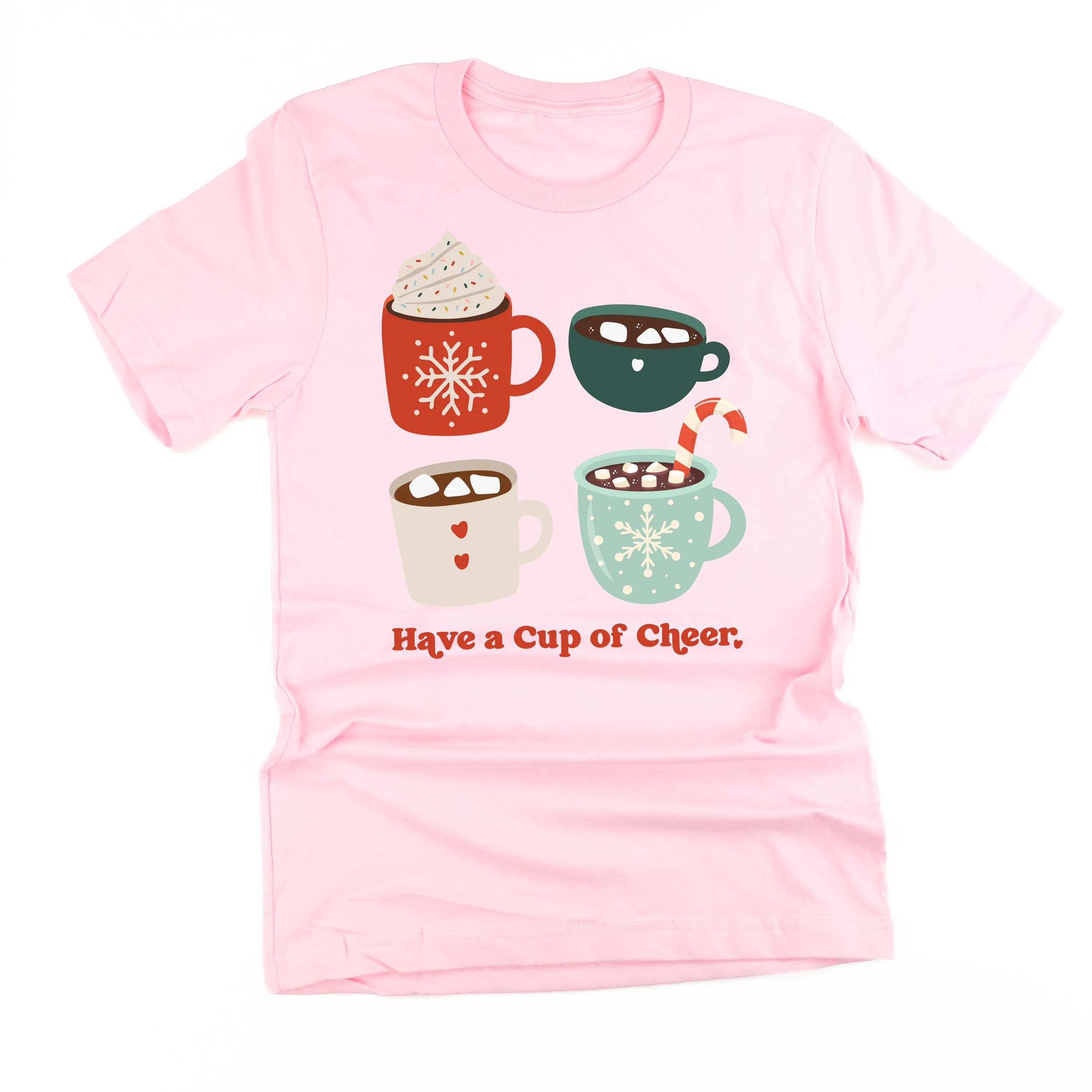 Have A Cup Of Cheer - Unisex Tee