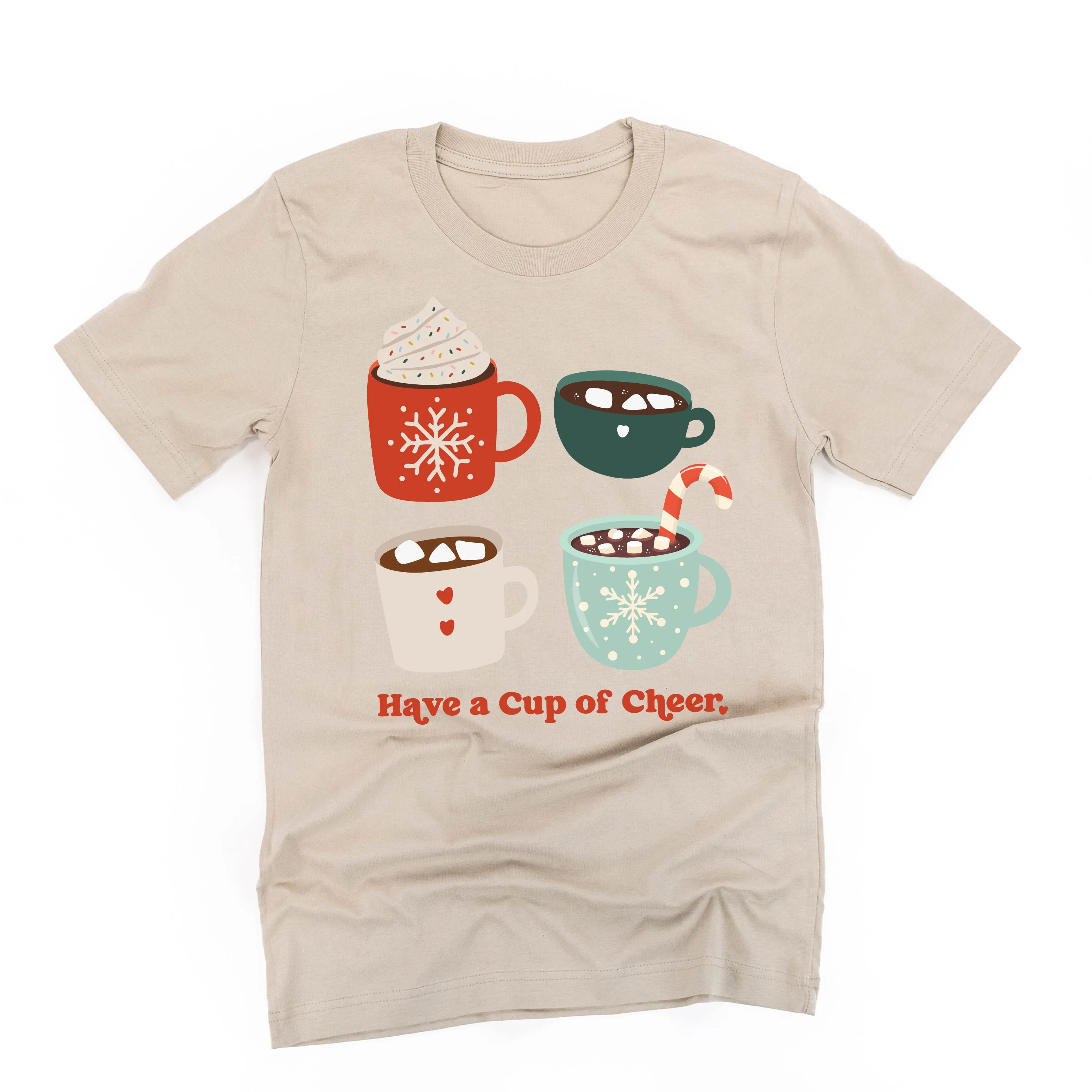 Have A Cup Of Cheer - Unisex Tee