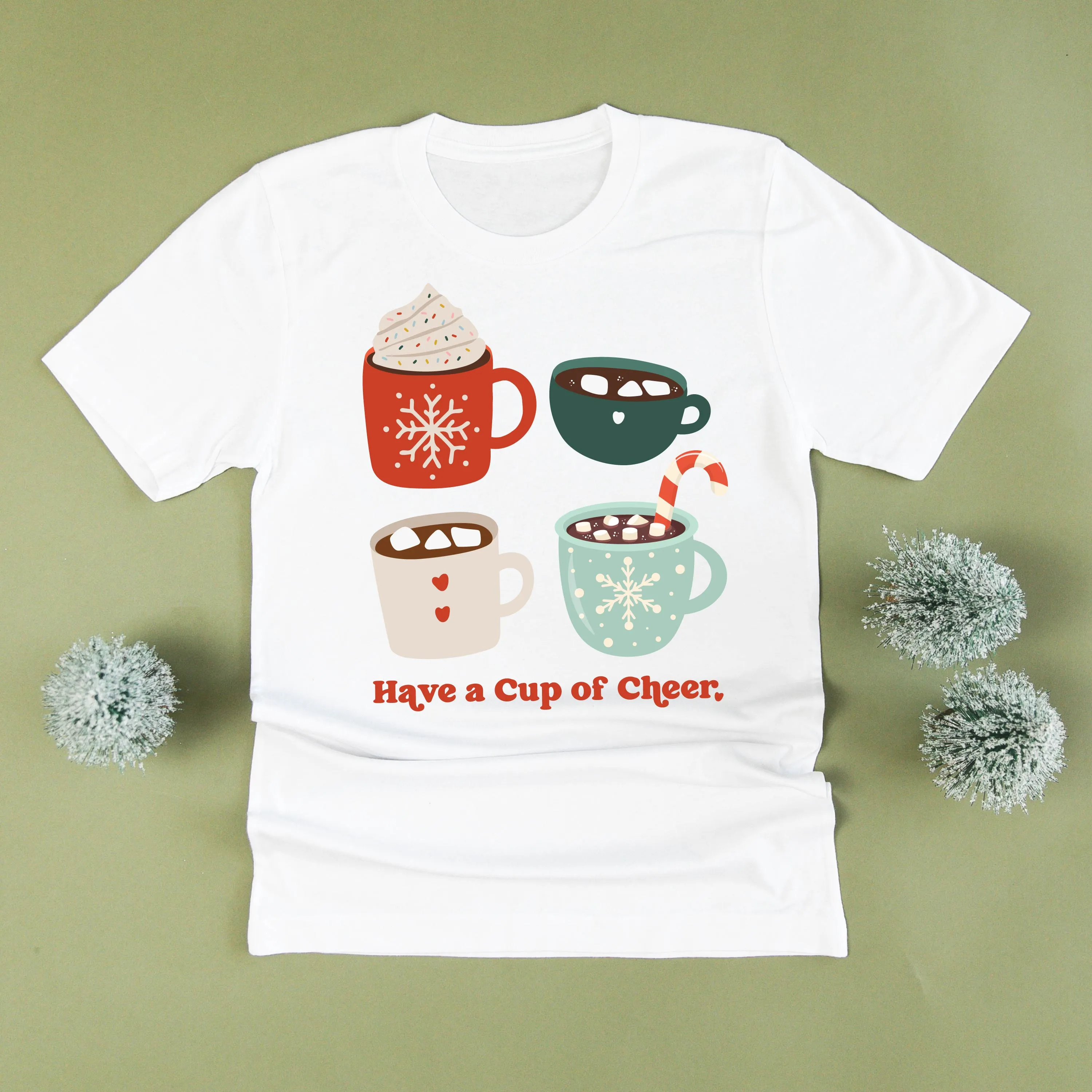 Have A Cup Of Cheer - Unisex Tee