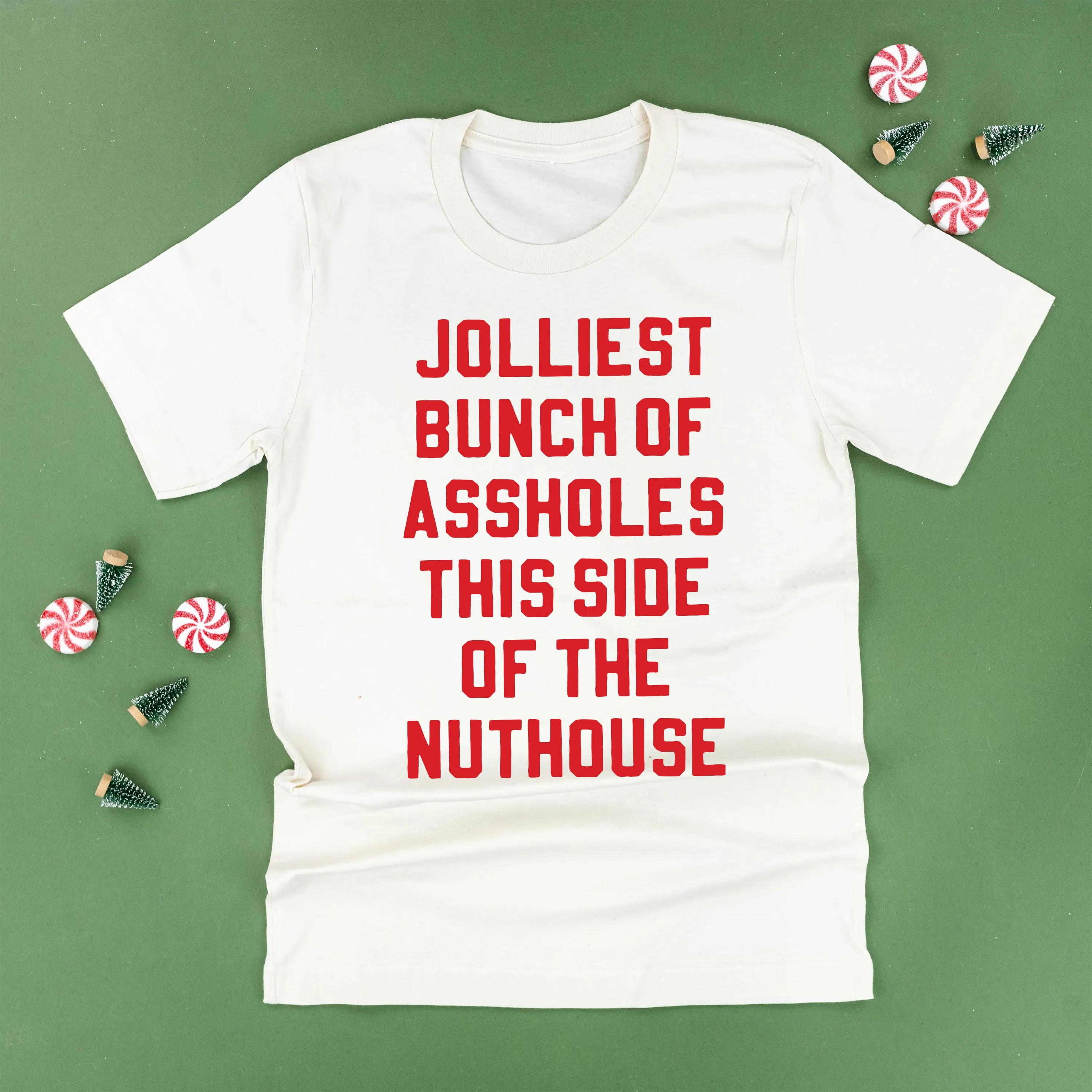 Jolliest Bunch Of Assholes This Side Of The Nuthouse - Unisex Tee