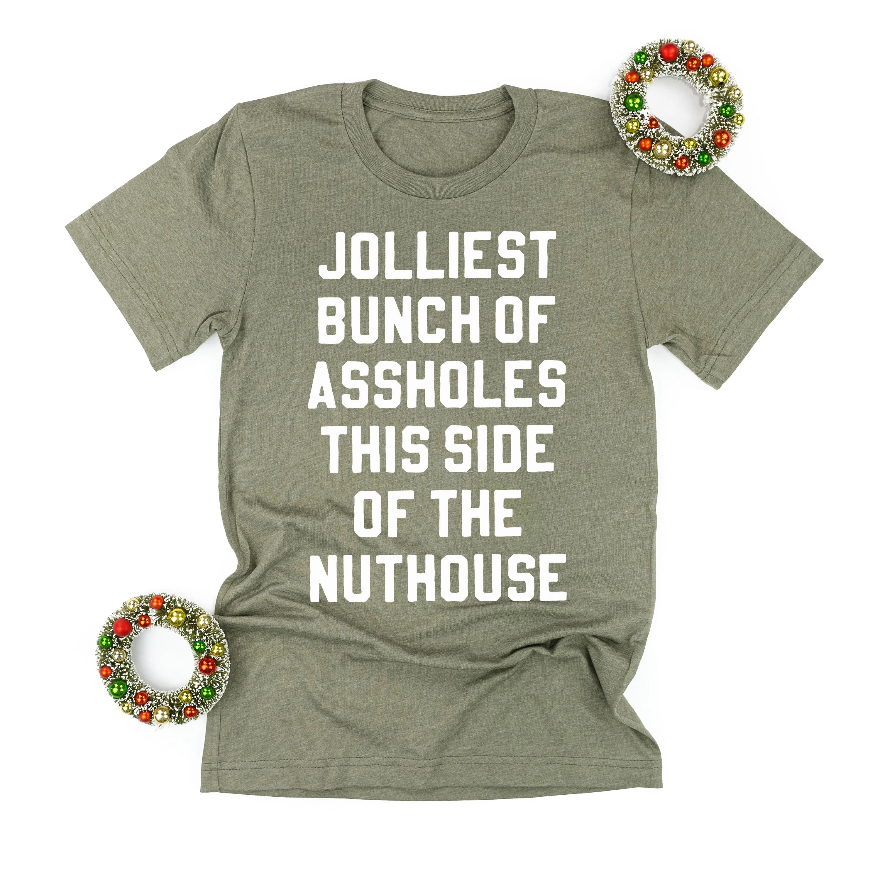 Jolliest Bunch Of Assholes This Side Of The Nuthouse - Unisex Tee