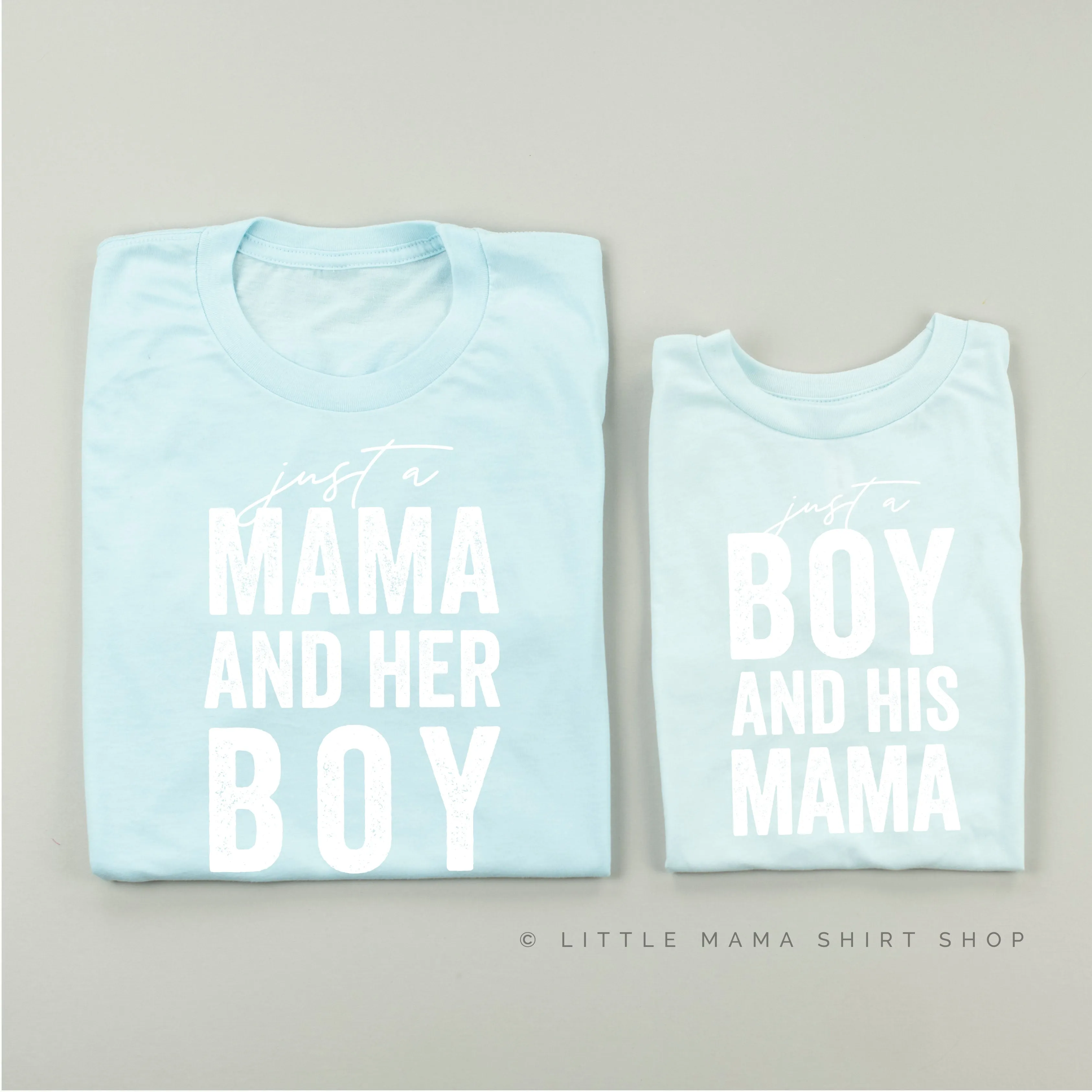 Just a Mama and Her Boy / Just a Boy and His Mama - Original Designs - Set of 2 Shirts