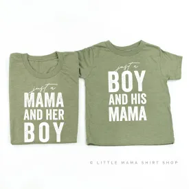 Just a Mama and Her Boy / Just a Boy and His Mama - Original Designs - Set of 2 Shirts