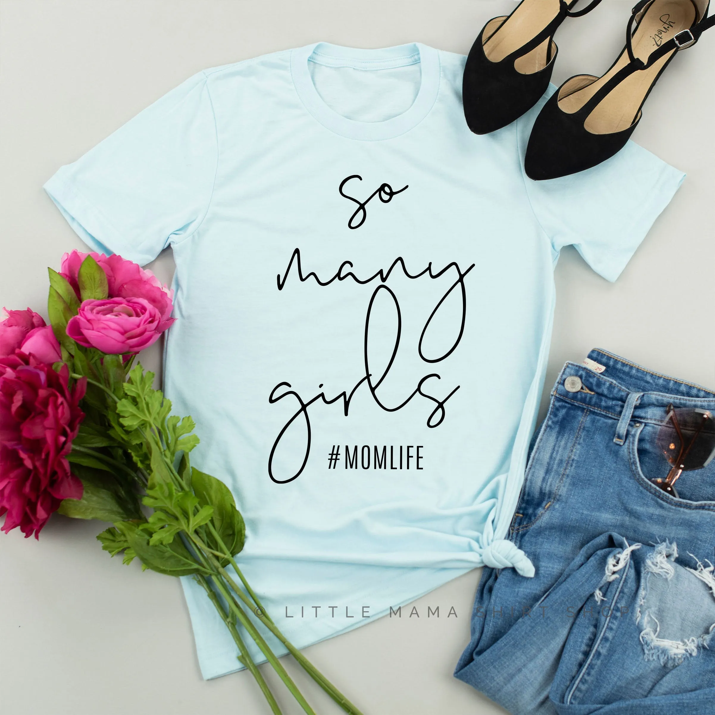 So Many Girls #MomLife - Unisex Tee