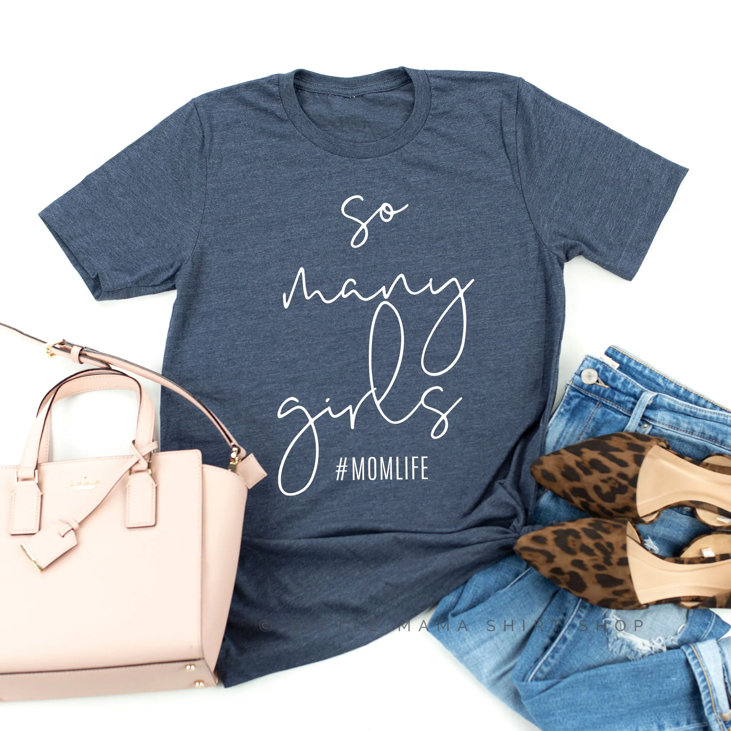 So Many Girls #MomLife - Unisex Tee